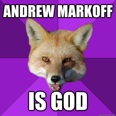 Andrew Markoff Is God  Forensics Fox