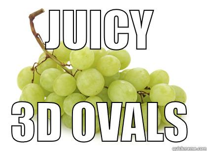 JUICY 3D OVALS Misc