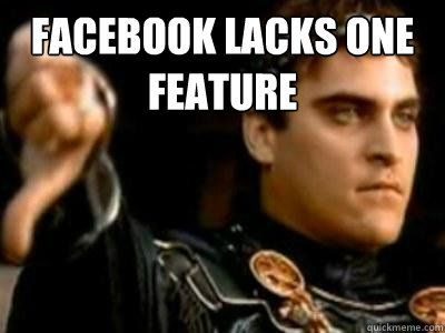 Facebook lacks one feature   Downvoting Roman