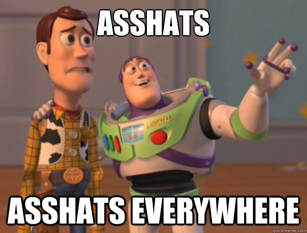 Asshats Asshats Everywhere  Buzz Lightyear