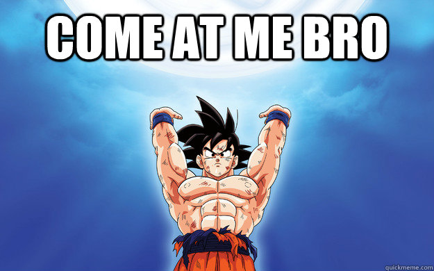 come at me bro  - come at me bro   Hipster Goku