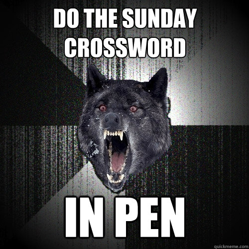 Do the sunday crossword In Pen  Insanity Wolf