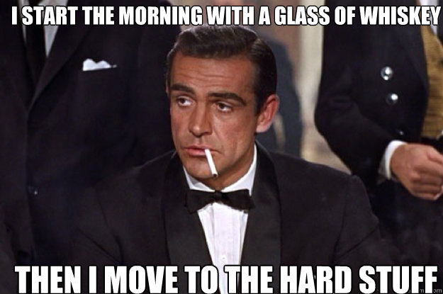 I start the morning with a glass of whiskey then I move to the hard stuff - I start the morning with a glass of whiskey then I move to the hard stuff  Misc