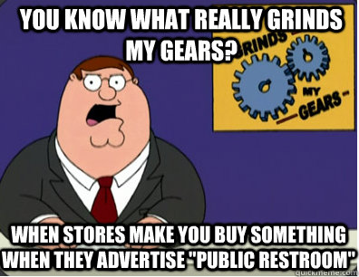 you know what really grinds my gears? When stores make you buy something when they advertise 