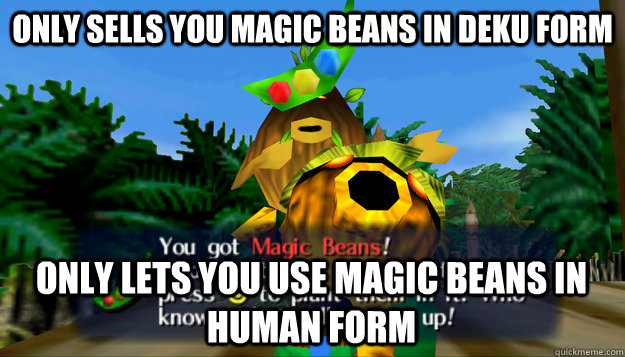 Only sells you magic beans in deku form only lets you use magic beans in human form - Only sells you magic beans in deku form only lets you use magic beans in human form  Misc