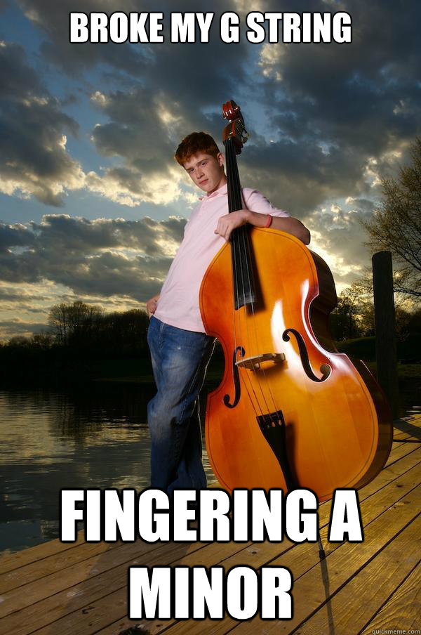 Broke my G string Fingering a minor  Over-confident Bassist