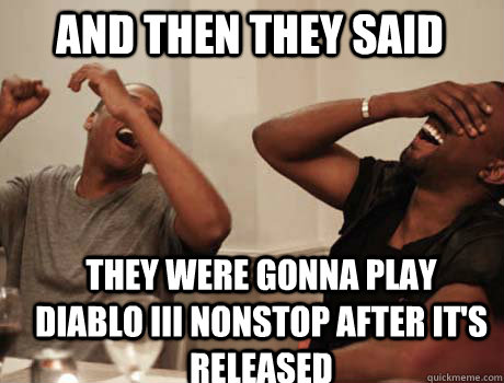 AND THEN THEY SAID THEY WERE GONNA PLAY DIABLO III NONSTOP AFTER IT'S RELEASED  Jay-Z and Kanye West laughing