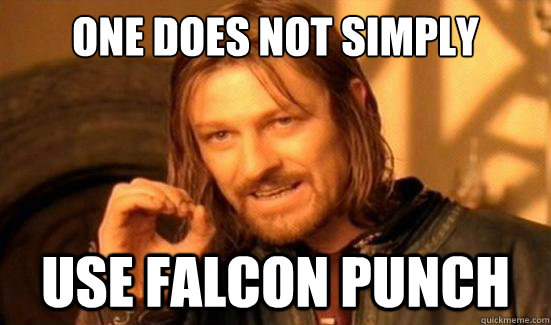 One Does Not Simply Use Falcon Punch  Boromir