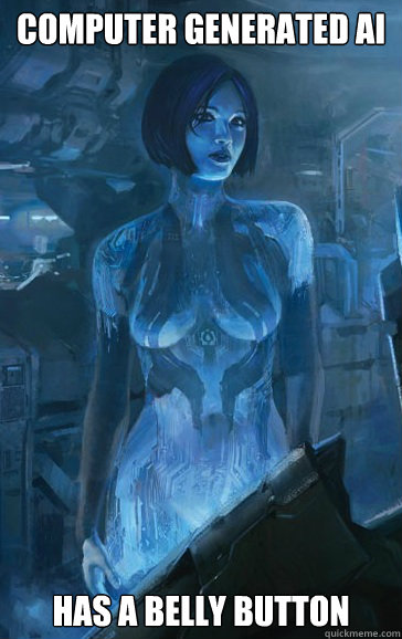 computer generated ai has a belly button  Scumbag Cortana