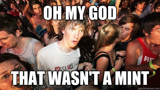 oh my god that wasn't a mint  Sudden Clarity Clarence