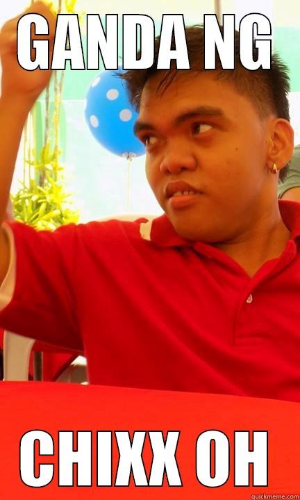 GANDA NG CHIXX OH Misc