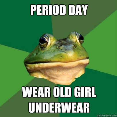 Period Day Wear old girl
underwear  Foul Bachelor Frog