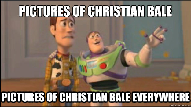 Pictures of Christian Bale Pictures of Christian Bale EVERYWHERE  Buzz and Woody