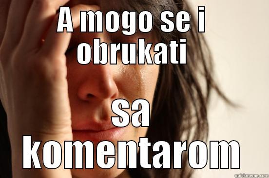 A MOGO SE I OBRUKATI SA KOMENTAROM First World Problems