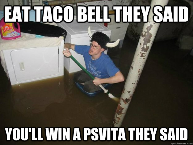 eat taco bell they said you'll win a psvita they said  Laundry Room Viking