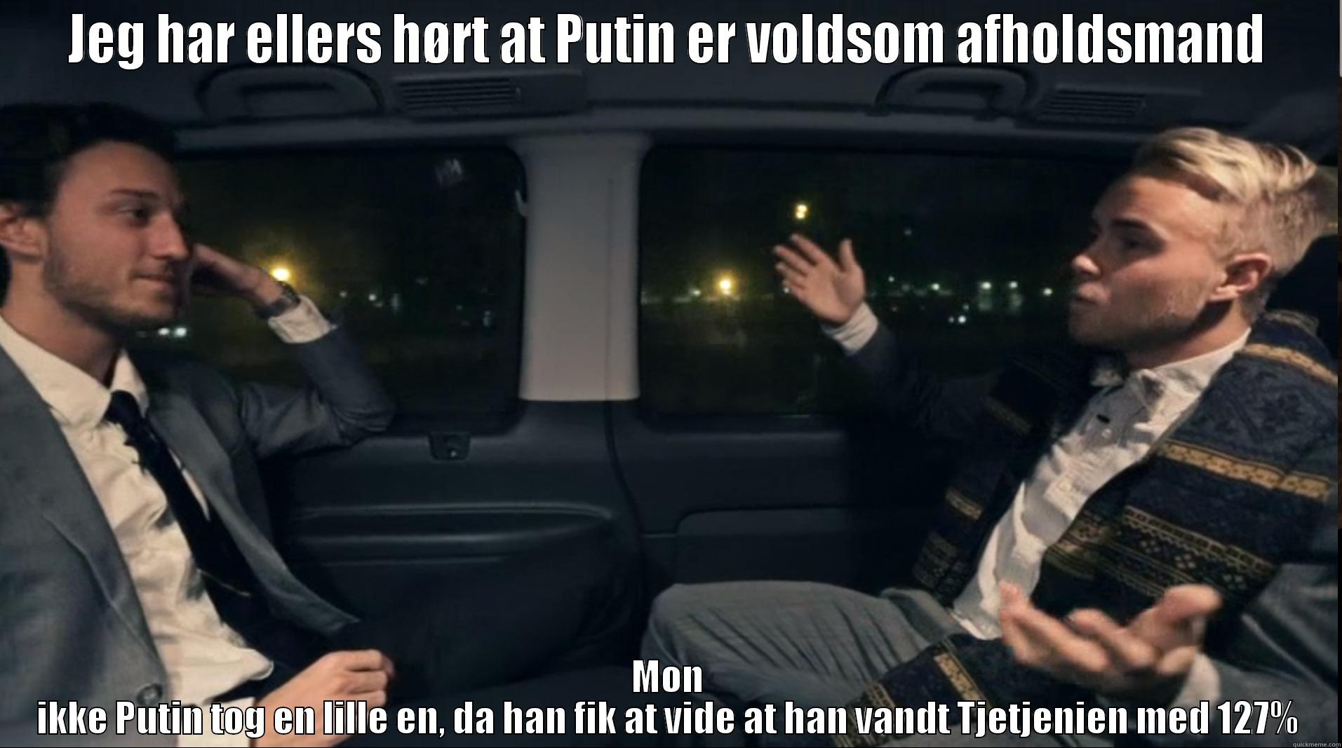 JEG HAR ELLERS HØRT AT PUTIN ER VOLDSOM AFHOLDSMAND MON IKKE PUTIN TOG EN LILLE EN, DA HAN FIK AT VIDE AT HAN VANDT TJETJENIEN MED 127% Misc