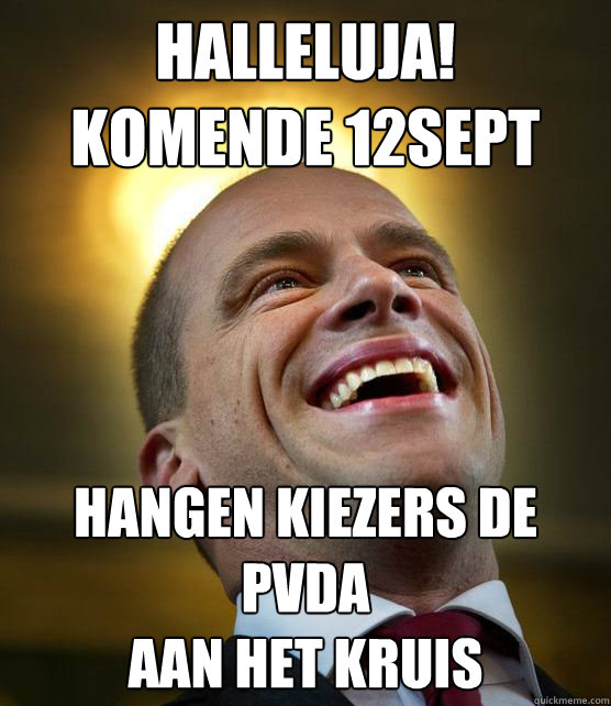 Halleluja!
komende 12sept  Hangen kiezers de pvda
aan het kruis - Halleluja!
komende 12sept  Hangen kiezers de pvda
aan het kruis  Saint Samson