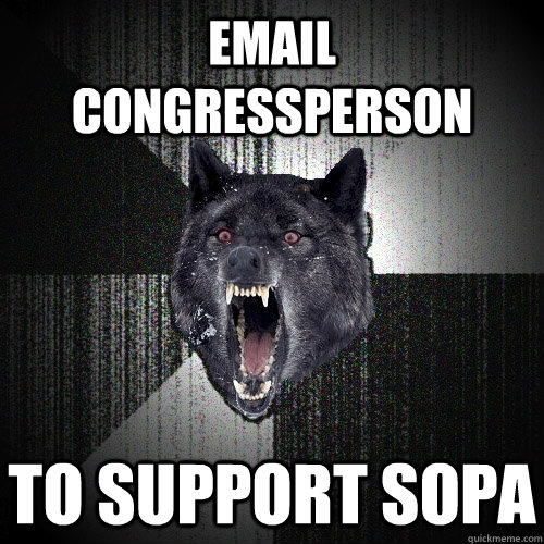 Email congressperson to support sopa  Insanity Wolf