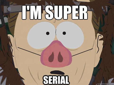 I'm Super Serial - I'm Super Serial  Misc