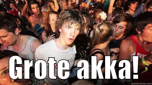  GROTE AKKA! Sudden Clarity Clarence