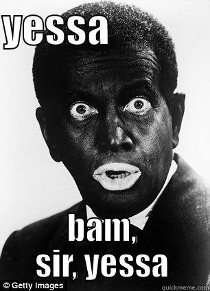 YESSA              BAM, SIR, YESSA Misc