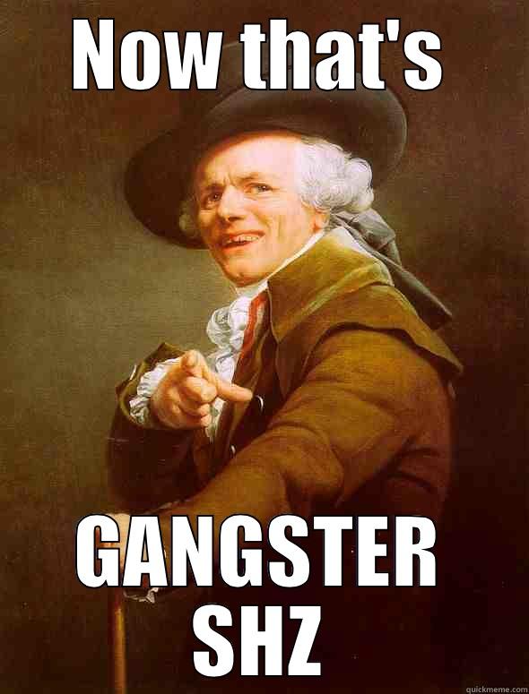 NOW THAT'S GANGSTER SHZ Joseph Ducreux