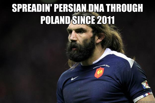 Spreadin' Persian DNA through poland since 2011   Uncle Roosh
