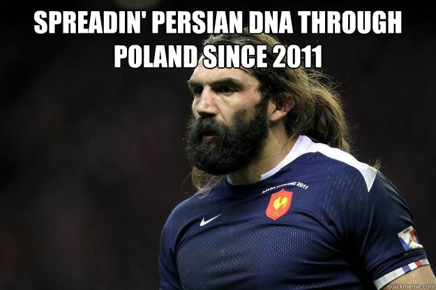 Spreadin' Persian DNA through poland since 2011  - Spreadin' Persian DNA through poland since 2011   Uncle Roosh