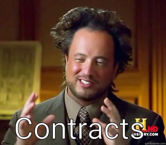 Contracts are jerks -  CONTRACTS Ancient Aliens