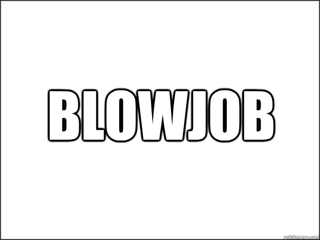 BLOWJOB  