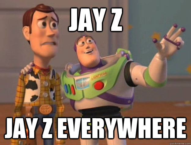 Jay Z Jay Z everywhere - Jay Z Jay Z everywhere  Buzz Lightyear