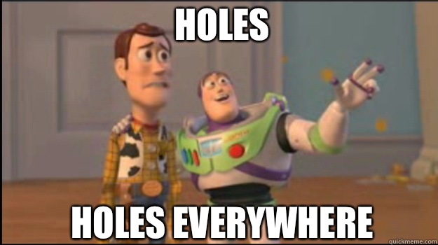 Holes Holes everywhere  Buzz and Woody