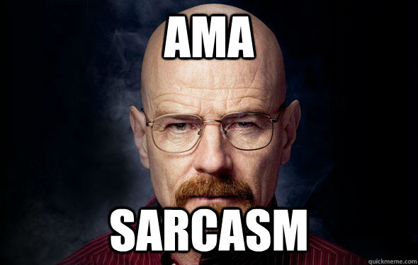 AMA sarcasm  