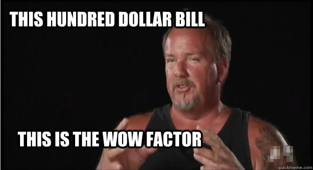 This hundred dollar bill This is the Wow factor - This hundred dollar bill This is the Wow factor  Storage Wars Darrel