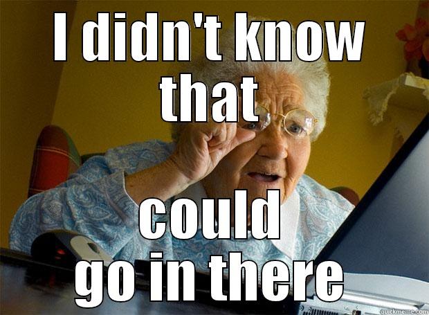 I DIDN'T KNOW THAT COULD GO IN THERE Grandma finds the Internet