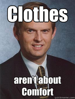 Clothes aren’t about Comfort - Clothes aren’t about Comfort  Overcoming bias guy