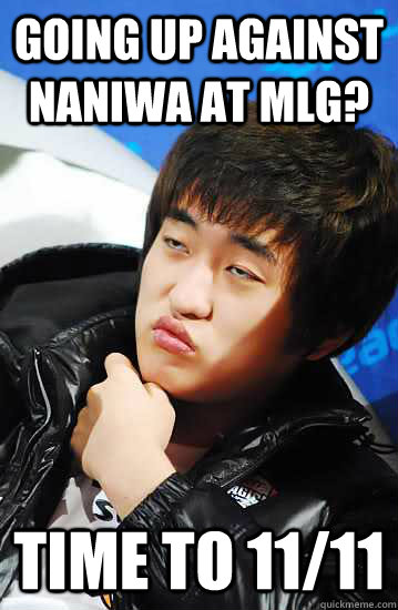 GOING UP AGAINST NANIWA AT MLG? TIME TO 11/11 - GOING UP AGAINST NANIWA AT MLG? TIME TO 11/11  Unimpressed Flash