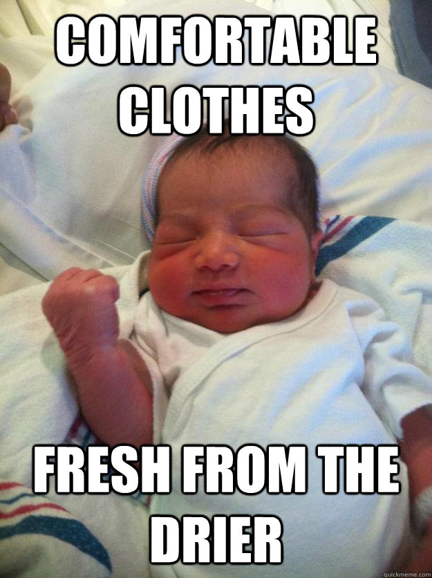comfortable clothes fresh from the drier  Success Baby