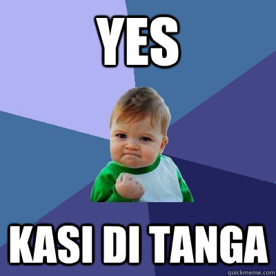 Yes Kasi Di tanga  Success Kid