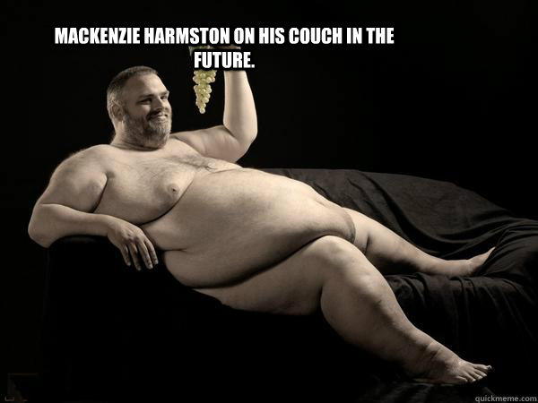 Mackenzie harmston on his couch in the future.  