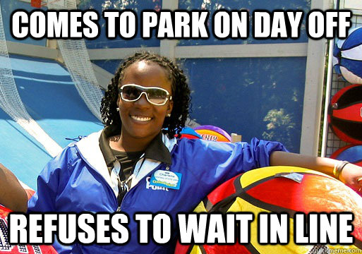 Comes to park on day off Refuses to wait in line - Comes to park on day off Refuses to wait in line  Cedar Point employee