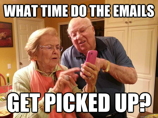 What time do the emails get picked up?  Technologically Challenged Grandparents