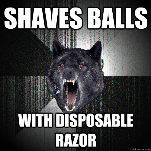 Shaves balls with disposable razor  Insanity Wolf