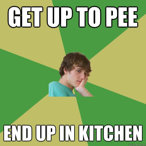 Get up to pee end up in kitchen
  ADHD Kid
