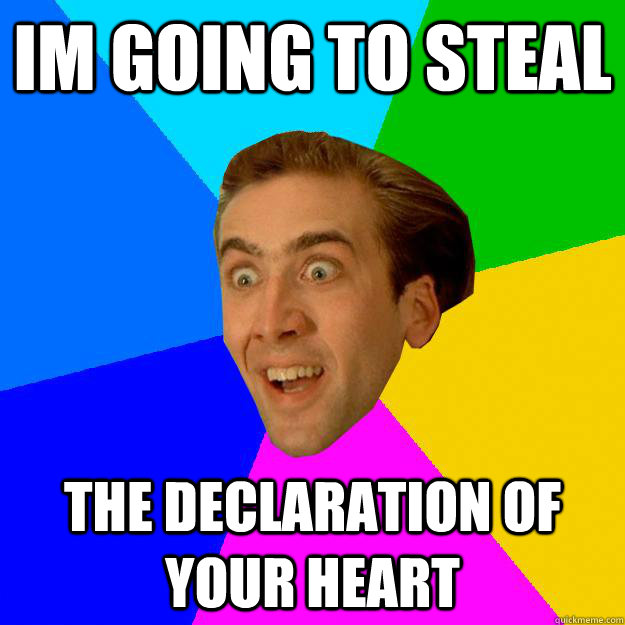 im going to steal The declaration of your heart  Nicolas Cage