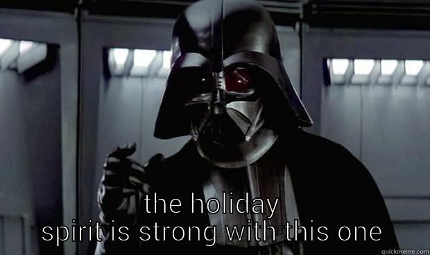 vader holiday spirit -  THE HOLIDAY SPIRIT IS STRONG WITH THIS ONE Misc
