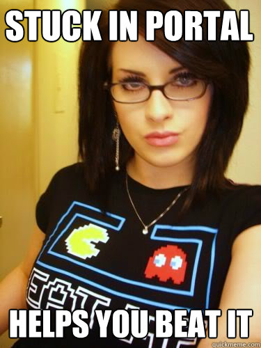 stuck in portal helps you beat it - stuck in portal helps you beat it  Cool Chick Carol