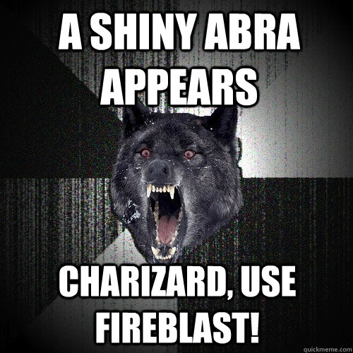 A shiny abra appears charizard, use fireblast!  Insanity Wolf