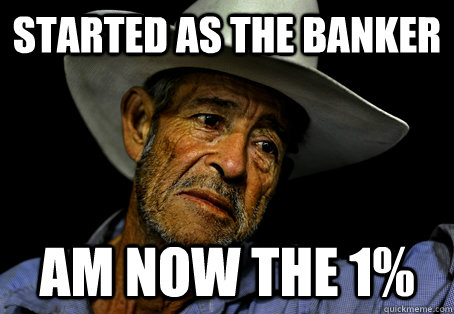 Started as the banker am now the 1% - Started as the banker am now the 1%  Oregon Trail Problems