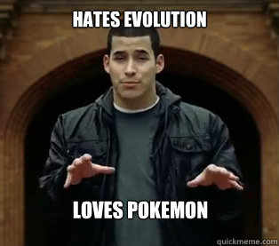 Hates evolution Loves pokemon  Scumbag Jefferson Bethke